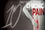 10 Daily Habits to Ease Chronic Pain